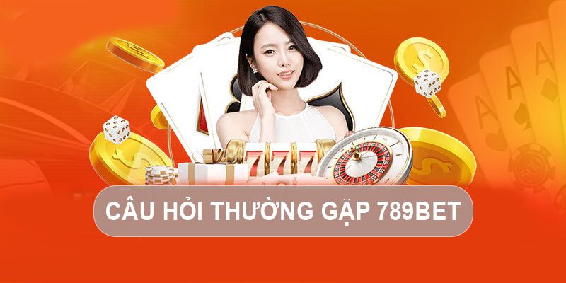 Câu hỏi thường gặp 789bet về quy trình đăng ký