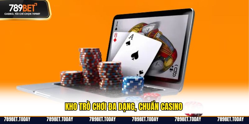 Kho trò chơi đa dạng, chuẩn casino