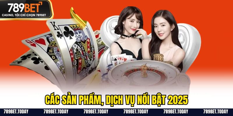 Các sản phẩm, dịch vụ nổi bật 2025