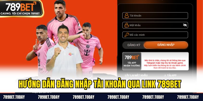Hướng dẫn đăng nhập tài khoản qua link 789BET