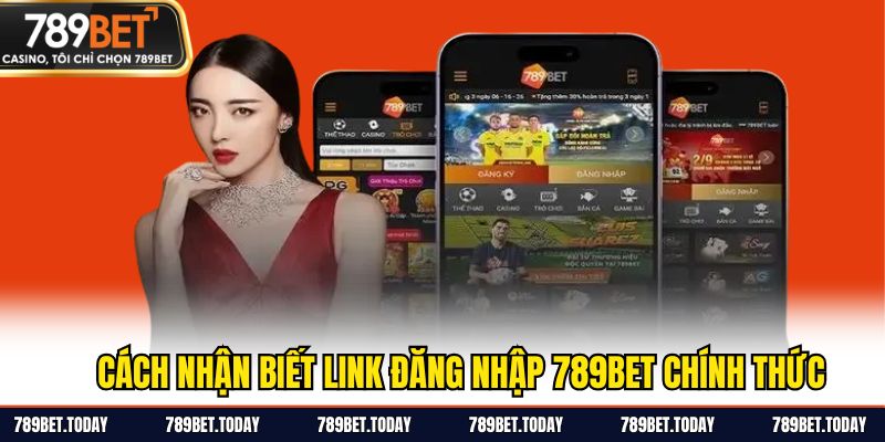 Cách nhận biết link đăng nhập 789BET chính thức