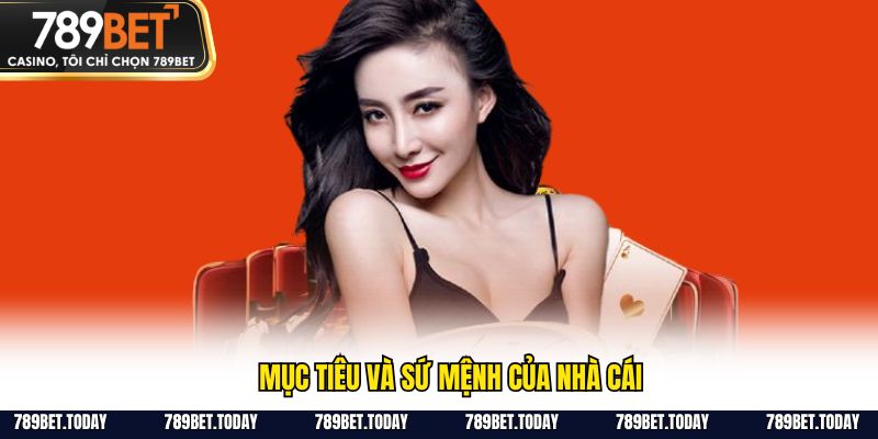 Mục tiêu và sứ mệnh của nhà cái