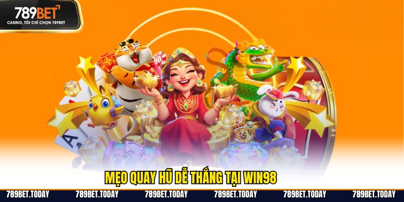 Mẹo quay hũ dễ thắng tại Win98